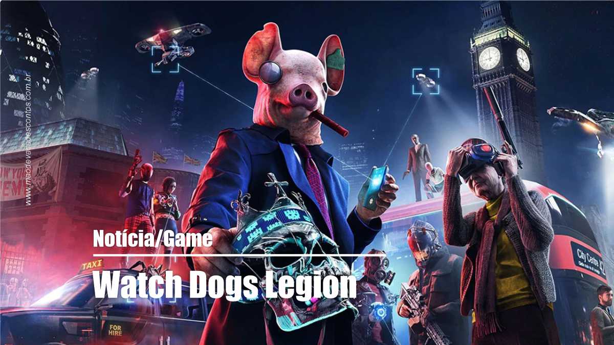 Veja os requisitos para jogar Watch Dogs Legion no PC - Mão de Vaca  Descontos - Cashback, Cupons e Promoções